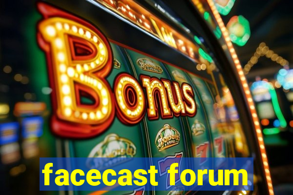 facecast forum